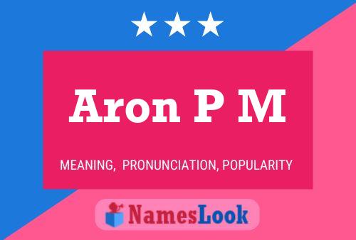 Aron P M Name Poster