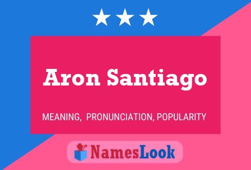 Aron Santiago Name Poster