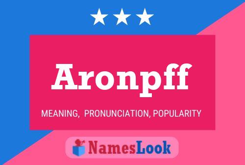 Aronpff Name Poster