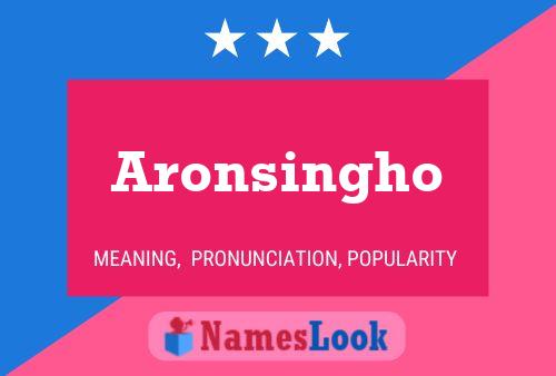 Aronsingho Name Poster