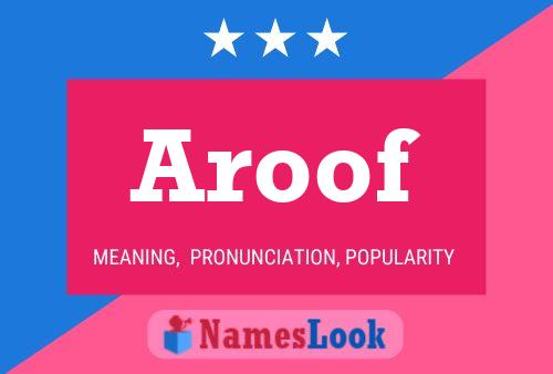 Aroof Name Poster