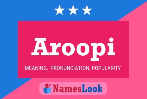 Aroopi Name Poster