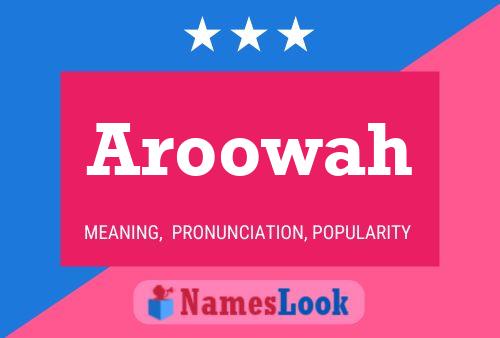 Aroowah Name Poster