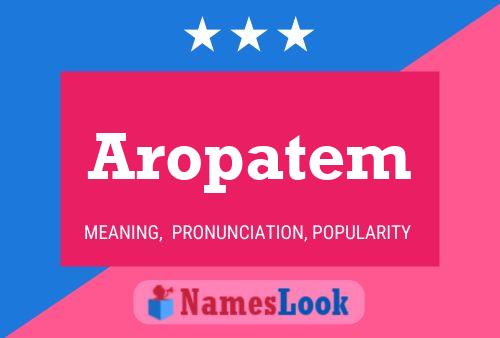 Aropatem Name Poster