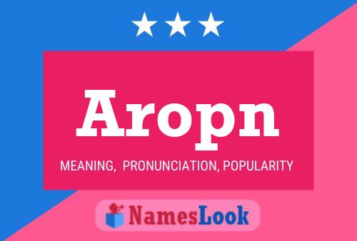 Aropn Name Poster