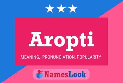 Aropti Name Poster