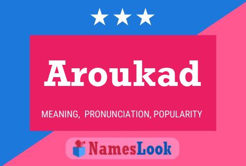 Aroukad Name Poster