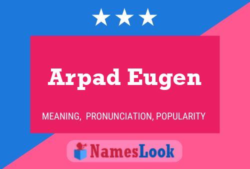 Arpad Eugen Name Poster