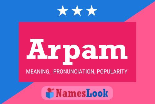 Arpam Name Poster