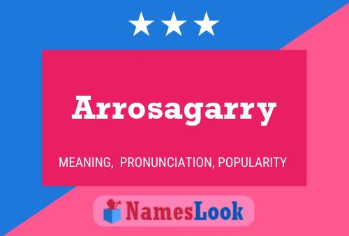 Arrosagarry Name Poster