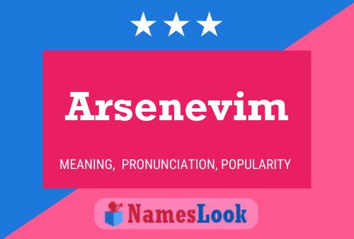 Arsenevim Name Poster