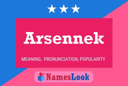 Arsennek Name Poster