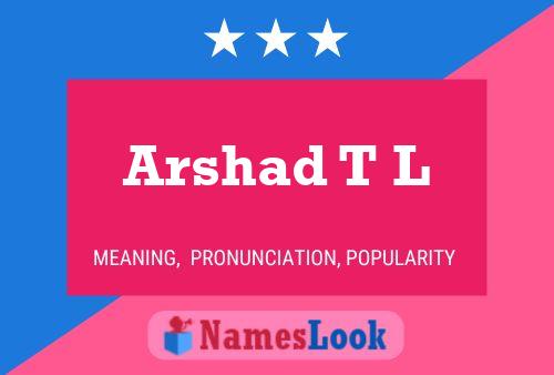 Arshad T L Name Poster