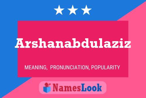 Arshanabdulaziz Name Poster