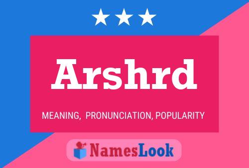 Arshrd Name Poster