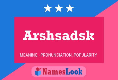 Arshsadsk Name Poster