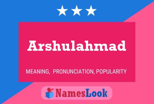 Arshulahmad Name Poster