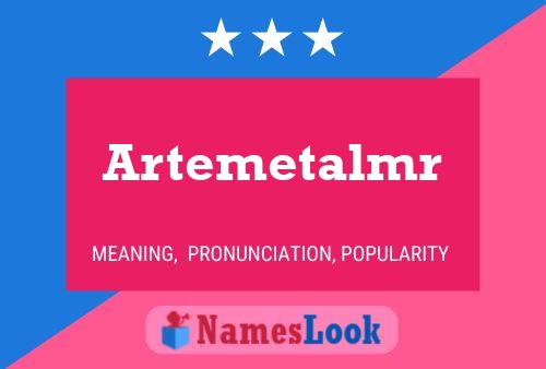 Artemetalmr Name Poster