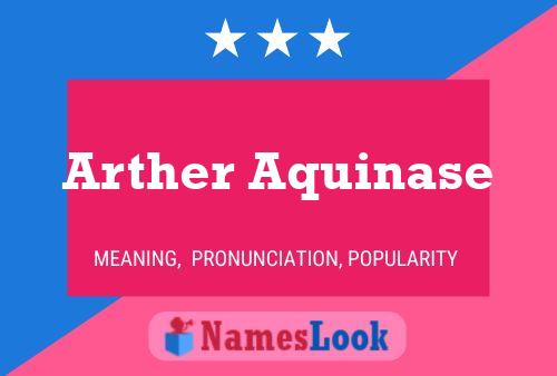 Arther Aquinase Name Poster