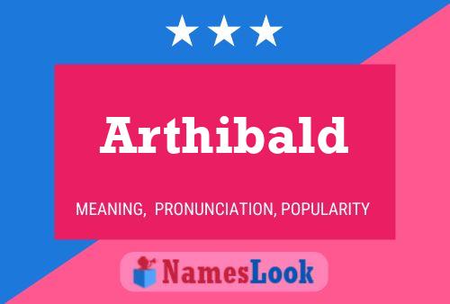 Arthibald Name Poster