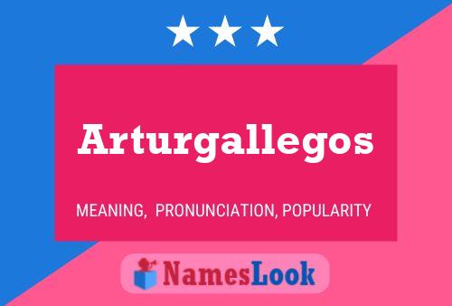 Arturgallegos Name Poster