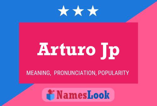 Arturo Jp Name Poster