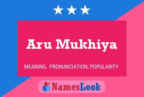 Aru Mukhiya Name Poster