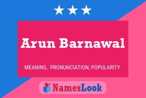 Arun Barnawal Name Poster