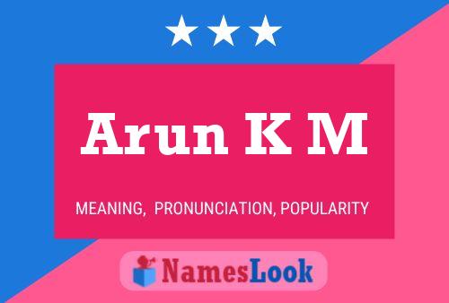 Arun K M Name Poster