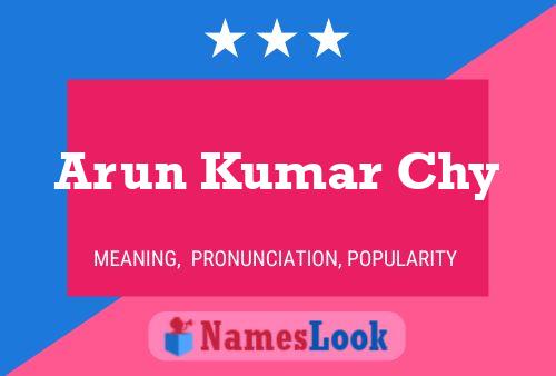 Arun Kumar Chy Name Poster