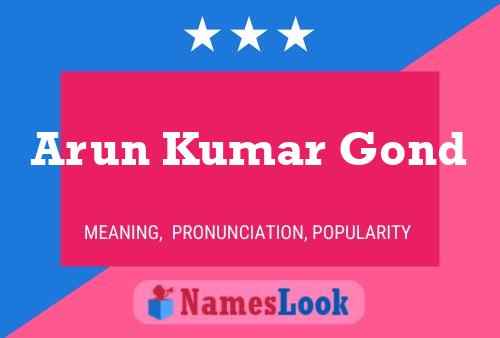 Arun Kumar Gond Name Poster