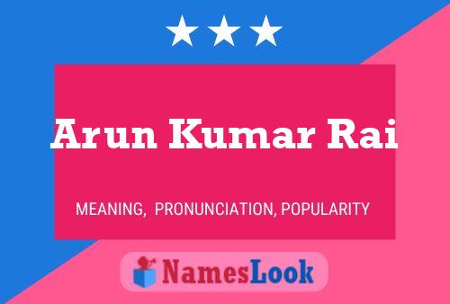 Arun Kumar Rai Name Poster