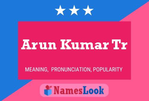 Arun Kumar Tr Name Poster