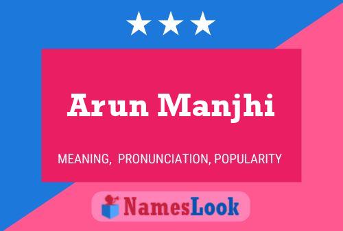 Arun Manjhi Name Poster