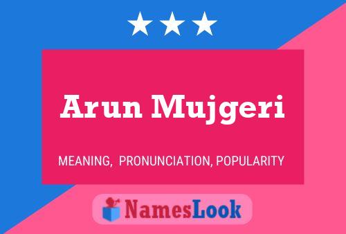 Arun Mujgeri Name Poster