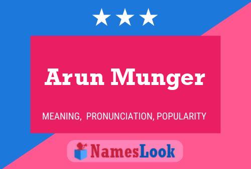 Arun Munger Name Poster