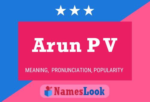 Arun P V Name Poster