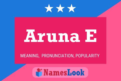 Aruna E Name Poster