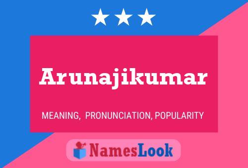 Arunajikumar Name Poster