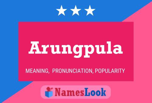 Arungpula Name Poster