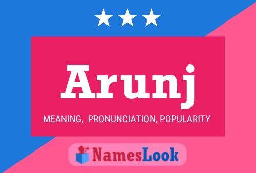 Arunj Name Poster