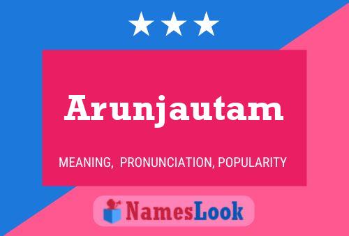 Arunjautam Name Poster