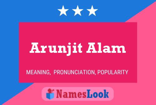 Arunjit Alam Name Poster