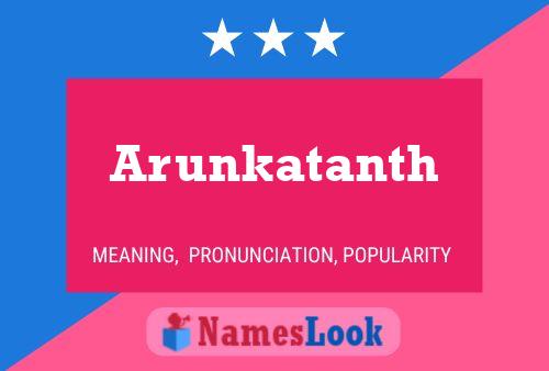 Arunkatanth Name Poster