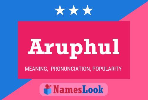 Aruphul Name Poster