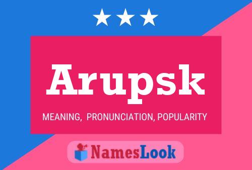 Arupsk Name Poster