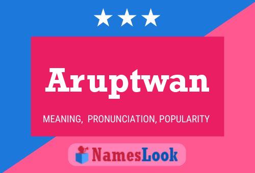 Aruptwan Name Poster