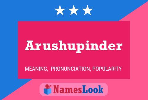 Arushupinder Name Poster