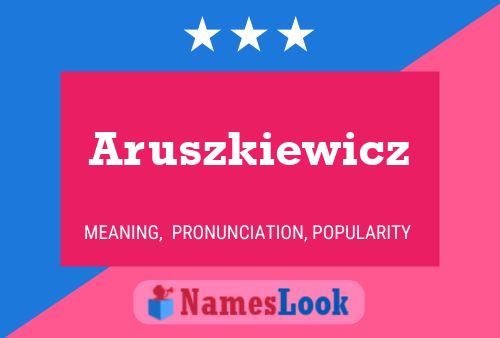 Aruszkiewicz Name Poster