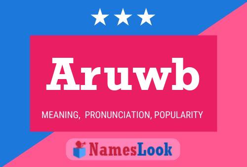 Aruwb Name Poster